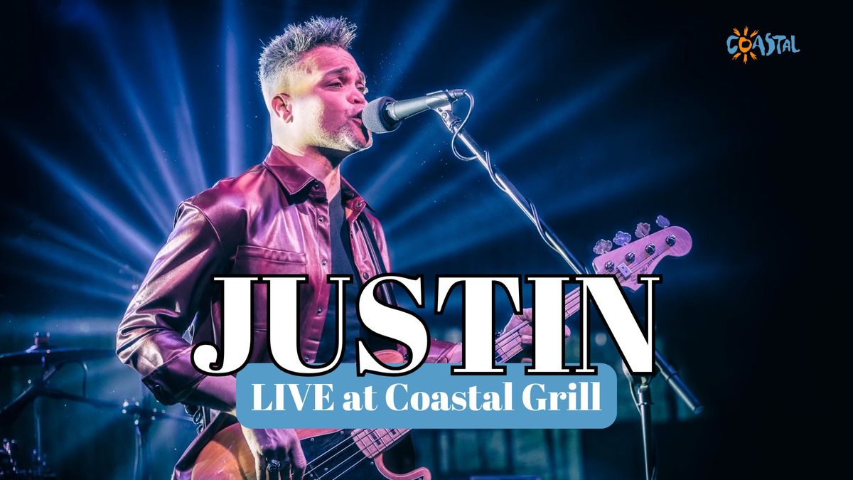 Justin LIVE at Coastal!