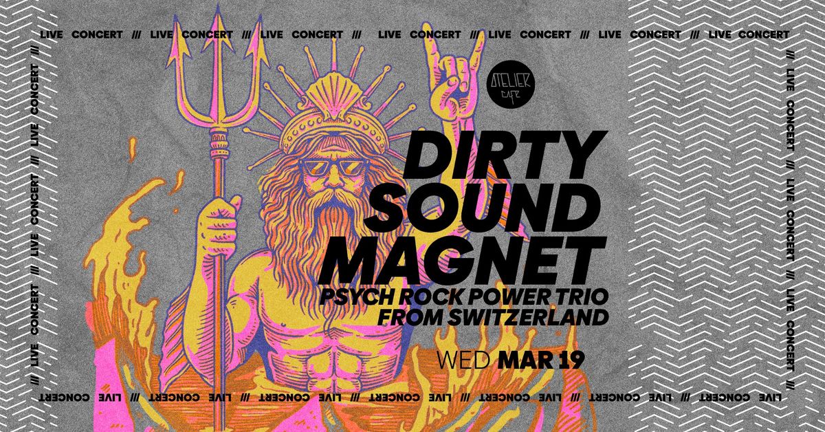 Dirty Sound Magnet [CH] live @ Atelier