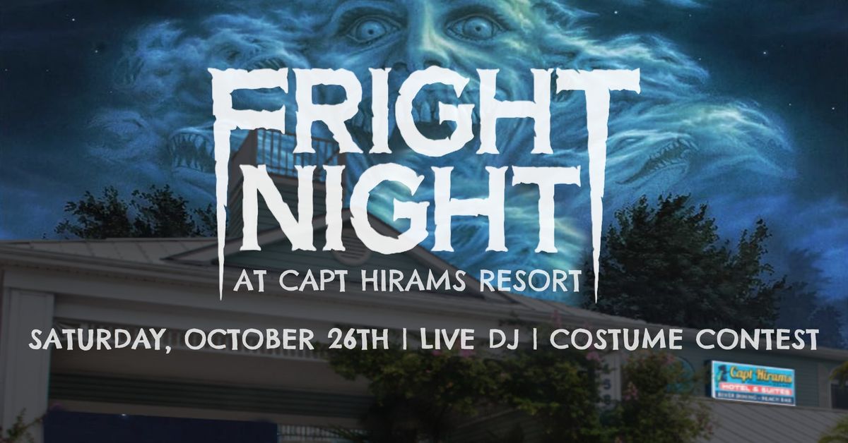 FRIGHT NIGHT AT CAPT HIRAMS RESORT