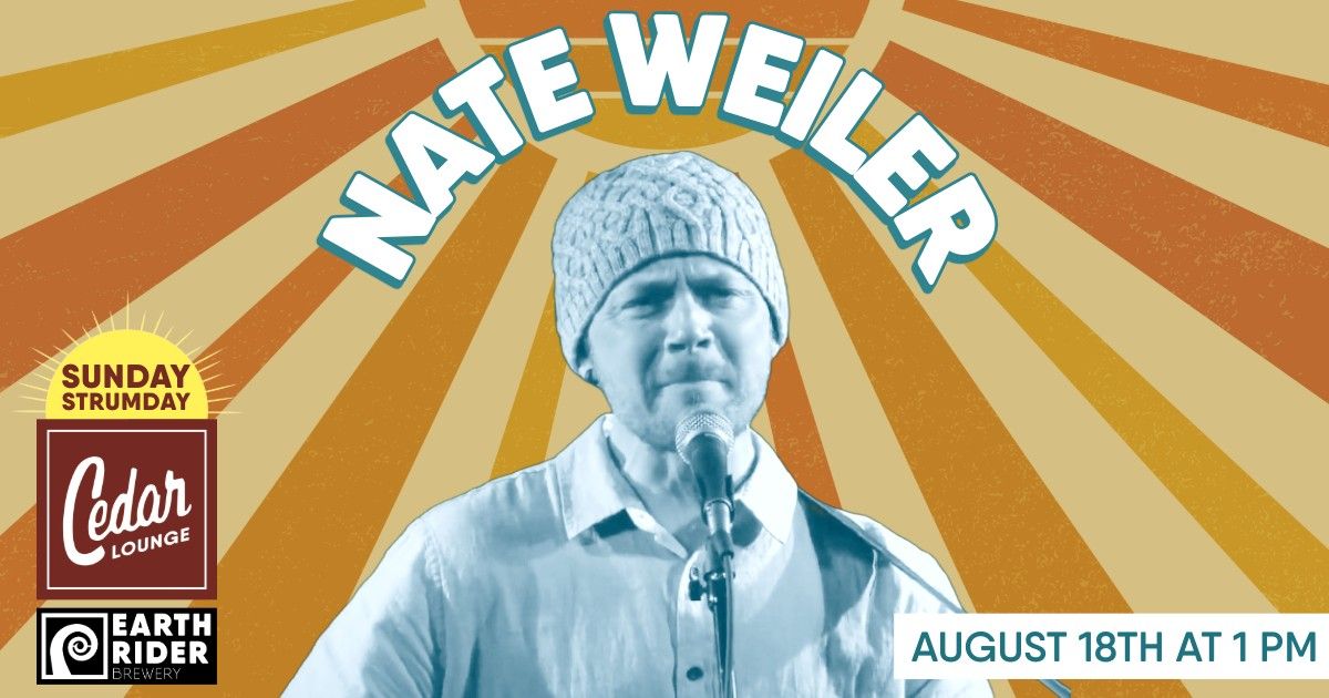Nate Weiler | Sunday Strum Day | 1pm | Sunday | August 18th