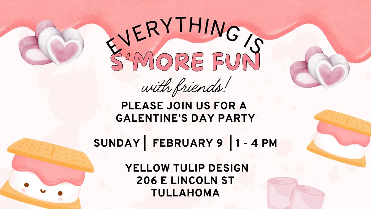 **"S\u2019more Love, Galentine Style" at Yellow Tulip Design**