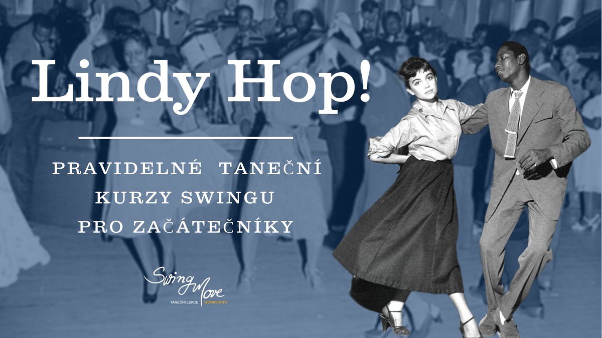 LINDY HOP - Pravideln\u00e9 tane\u010dn\u00ed kurzy swingu pro za\u010d\u00e1te\u010dn\u00edky