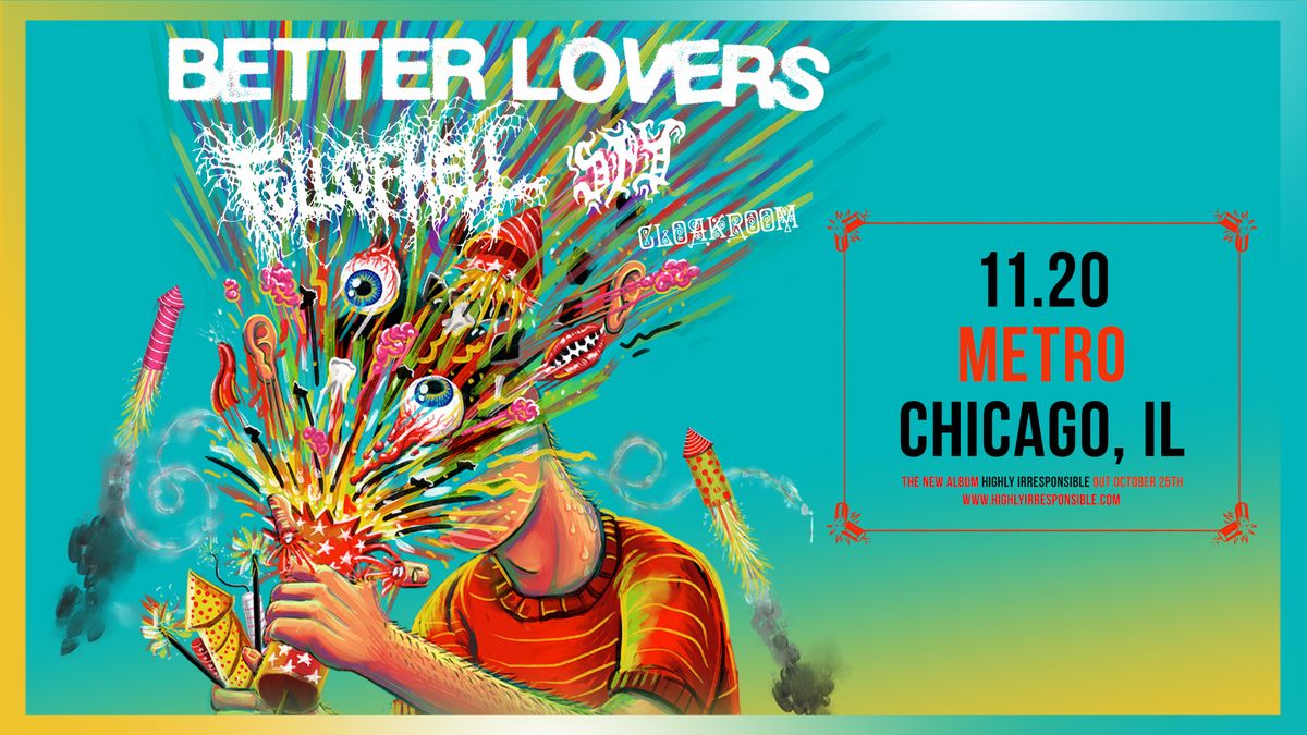 Better Lovers - The Highly Irresponsible Tour w\/ Full of Hell \u2022 Spy \u2022 Cloakroom - 11\/20