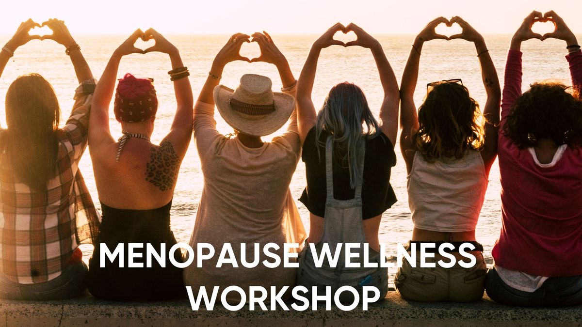 Menopause Wellness Workshop- November