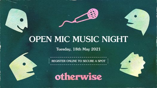 Otherwise Open Mic Night |18th May