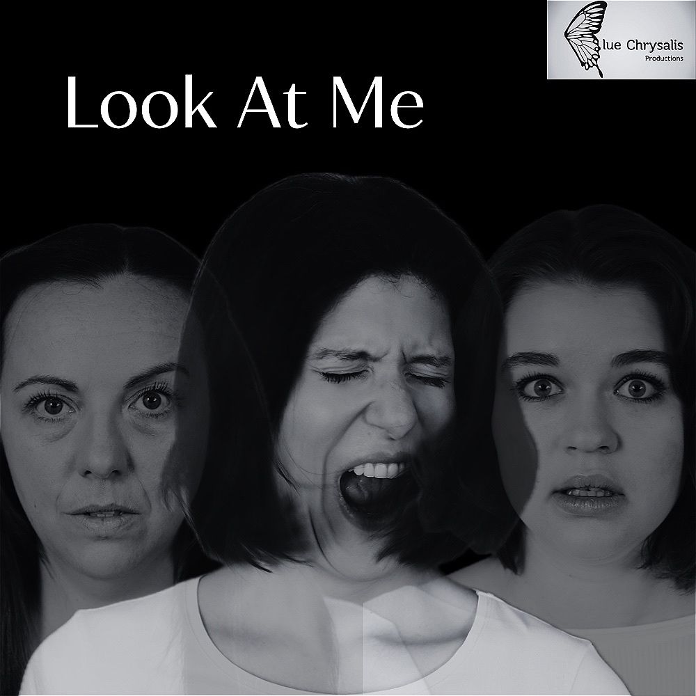 Blue Chrysalis Productions presents 'Look at Me'