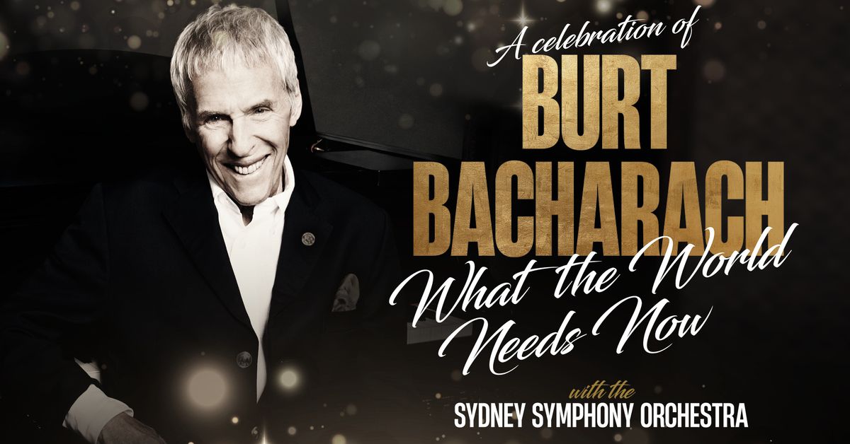 What the World Needs Now - A Celebration of Burt Bacharach