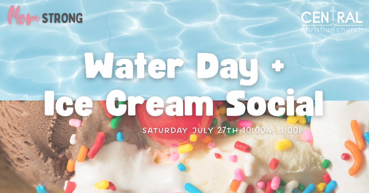 Water Day + Ice Cream Social
