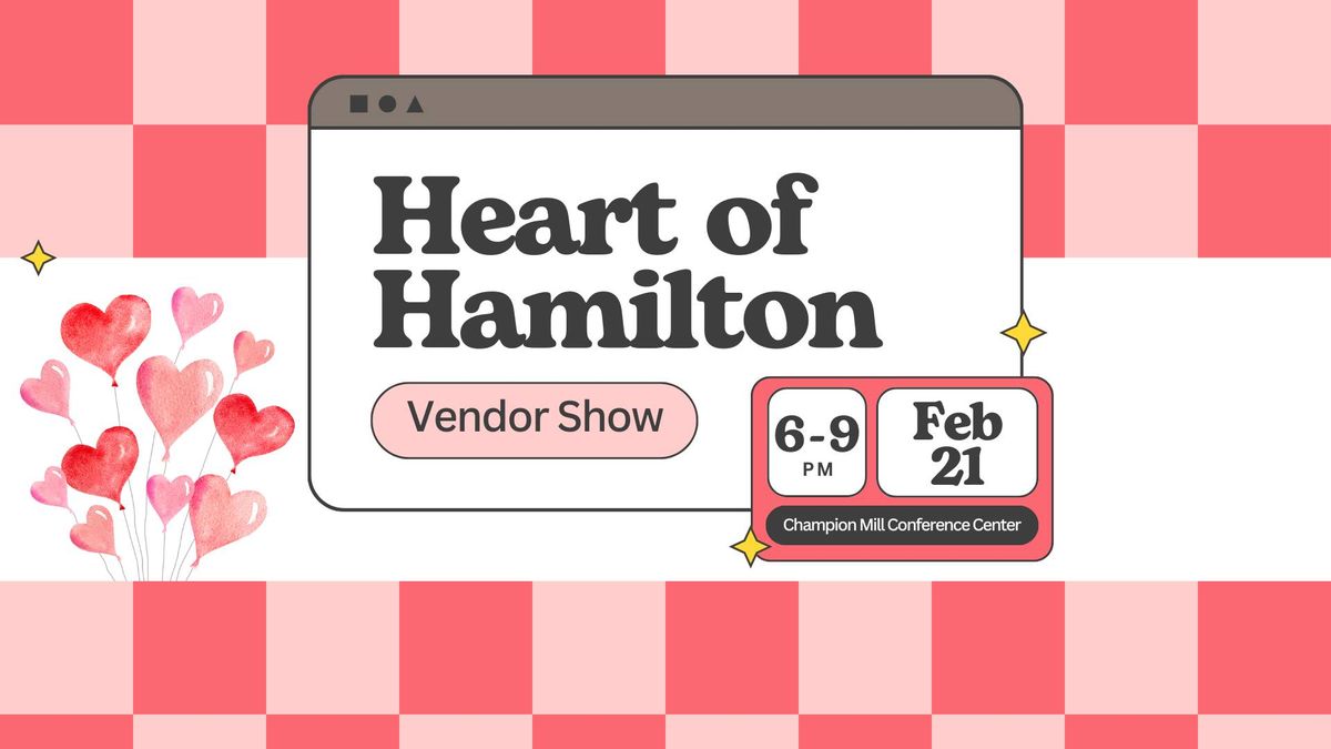 Heart of Hamilton Vendor Show at Champion Mill