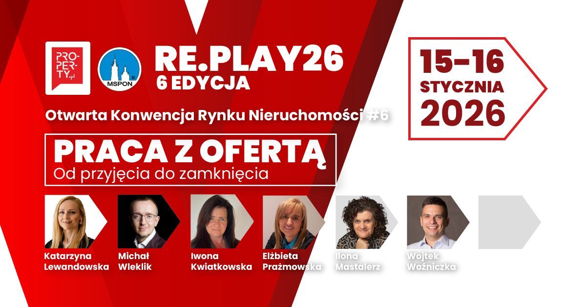 RE.PLAY26 - Otwarta Konwencja Rynku Nieruchomo\u015bci - PRACA Z OFERT\u0104 od przyj\u0119cia do zamkni\u0119cia