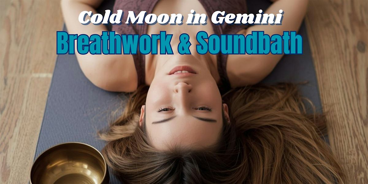 Soundbath with Gemini Cold Moon: Breathwork & Belonging with Vicky