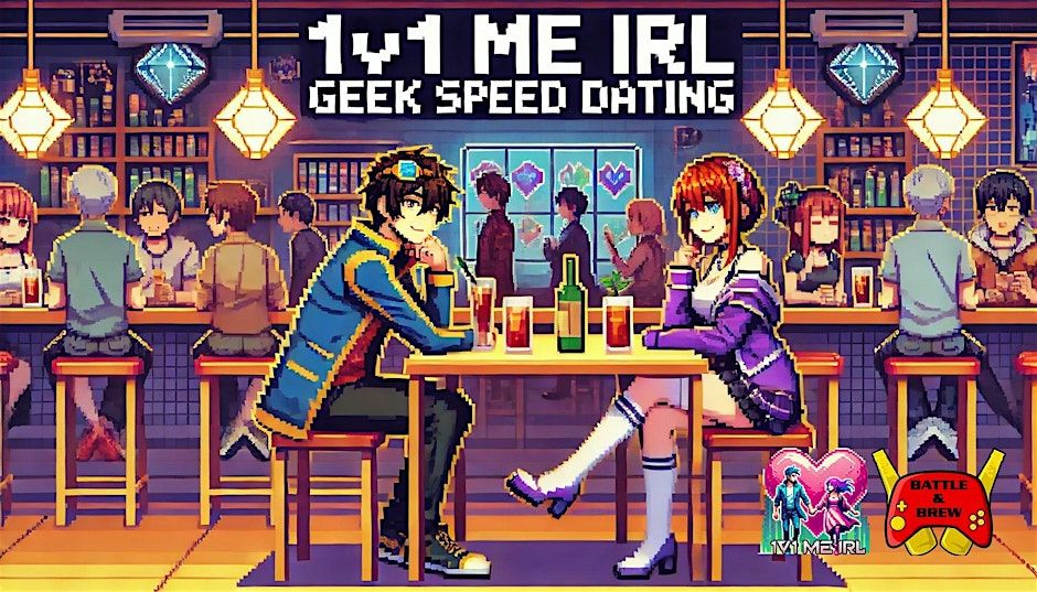 1v1 Me IRL: Speed Dating Event