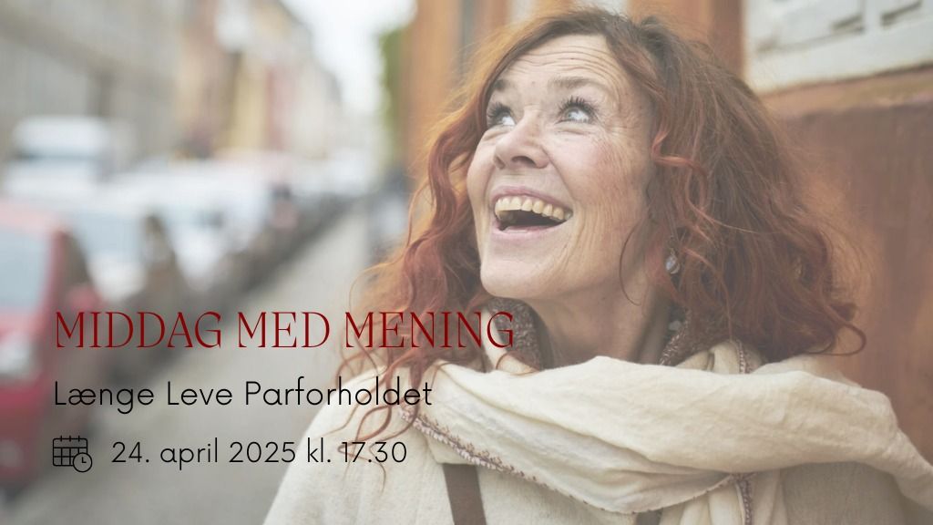 MIDDAG MED MENING | L\u00e6nge Leve Parforholdet