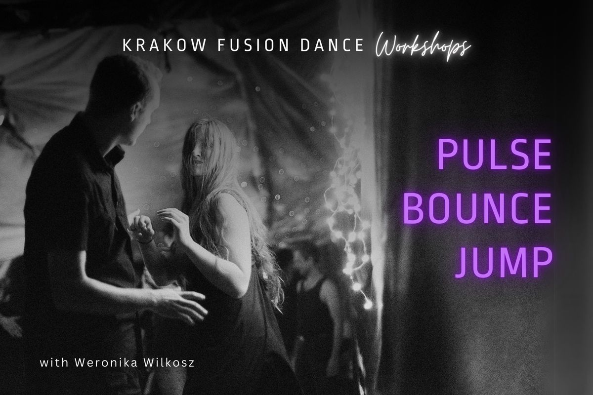 Pulse, bounce, jump - fusion workshop with Weronika Wilkosz