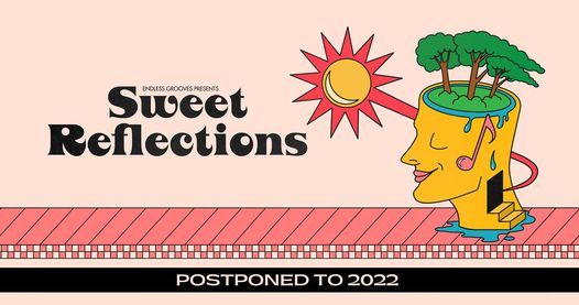 Sweet Reflections - Postponed