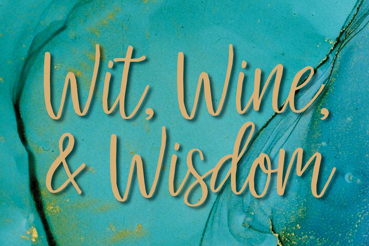 Wit, Wine, & Wisdom 2025