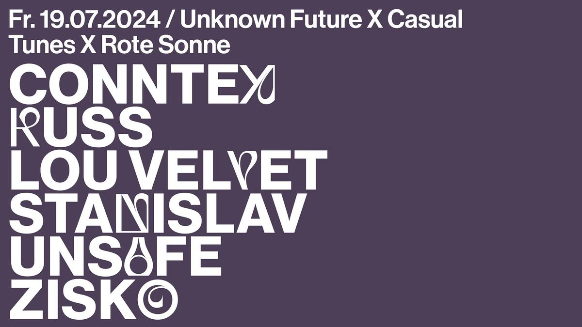 Unknown Future X Casual Tunes X Rote Sonne pres. Conntex, KUSS, Zisko & more