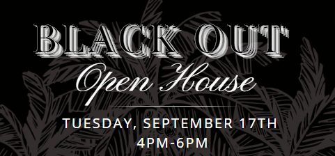 BLACK OUT - LUXURY OPEN HOUSE EVENT 