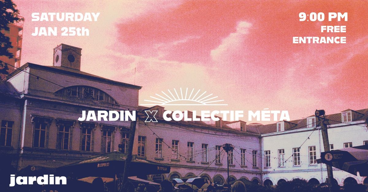 Jardin x Collectif M\u00c9TA | Saturday 25.01.24 