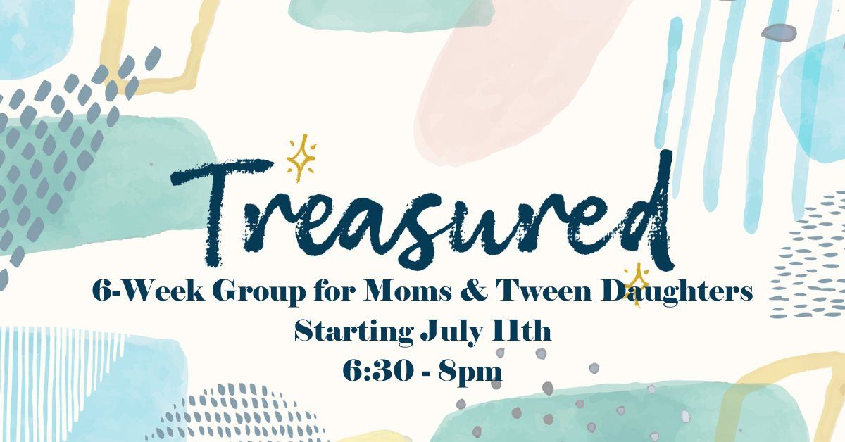 Treasured - for Moms & Tween Daughters