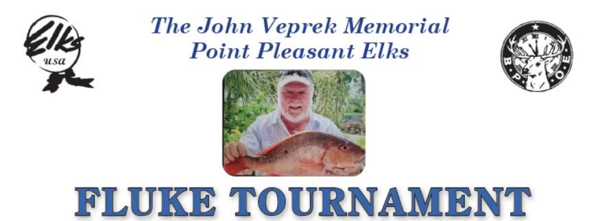 The John Veprek Memorial Point Pleasant Elks 30th Annual Fluke Tournament