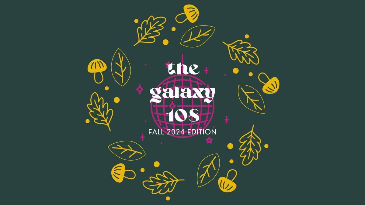 The Galaxy 108 - Fall 2024 Edition