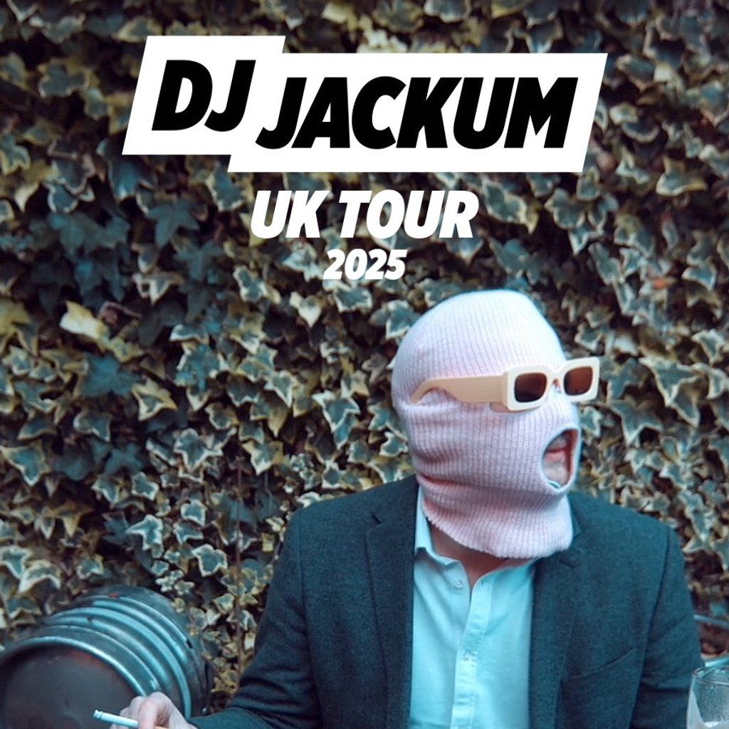 DJ JACKUM UK Tour - Leeds