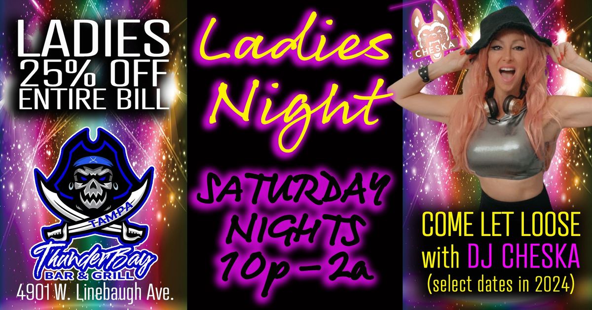 LADIES NIGHT - Saturdays at ThunderBay!!