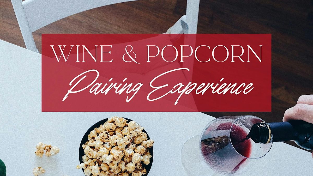 Wine and Gourmet Mom & POPcorn Pairing Experience - 6\/18