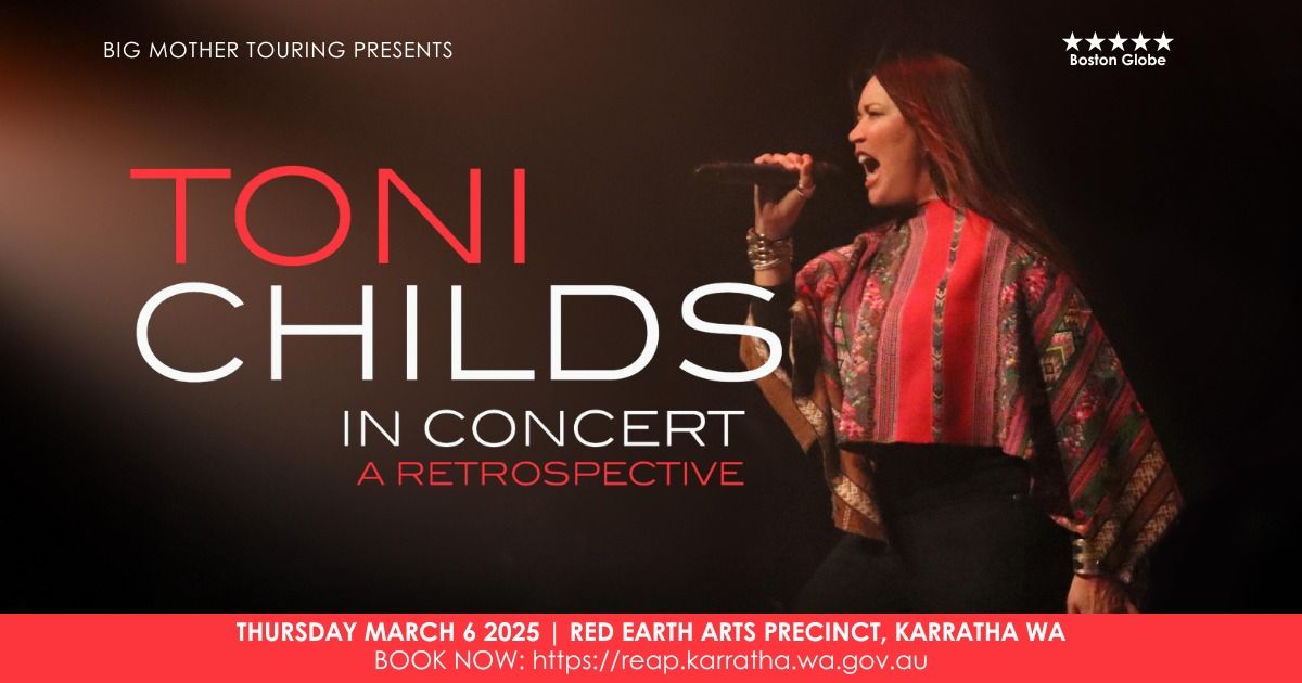 Toni Childs in Concert - A Retrospective - Red Earth Arts Precinct Karratha WA