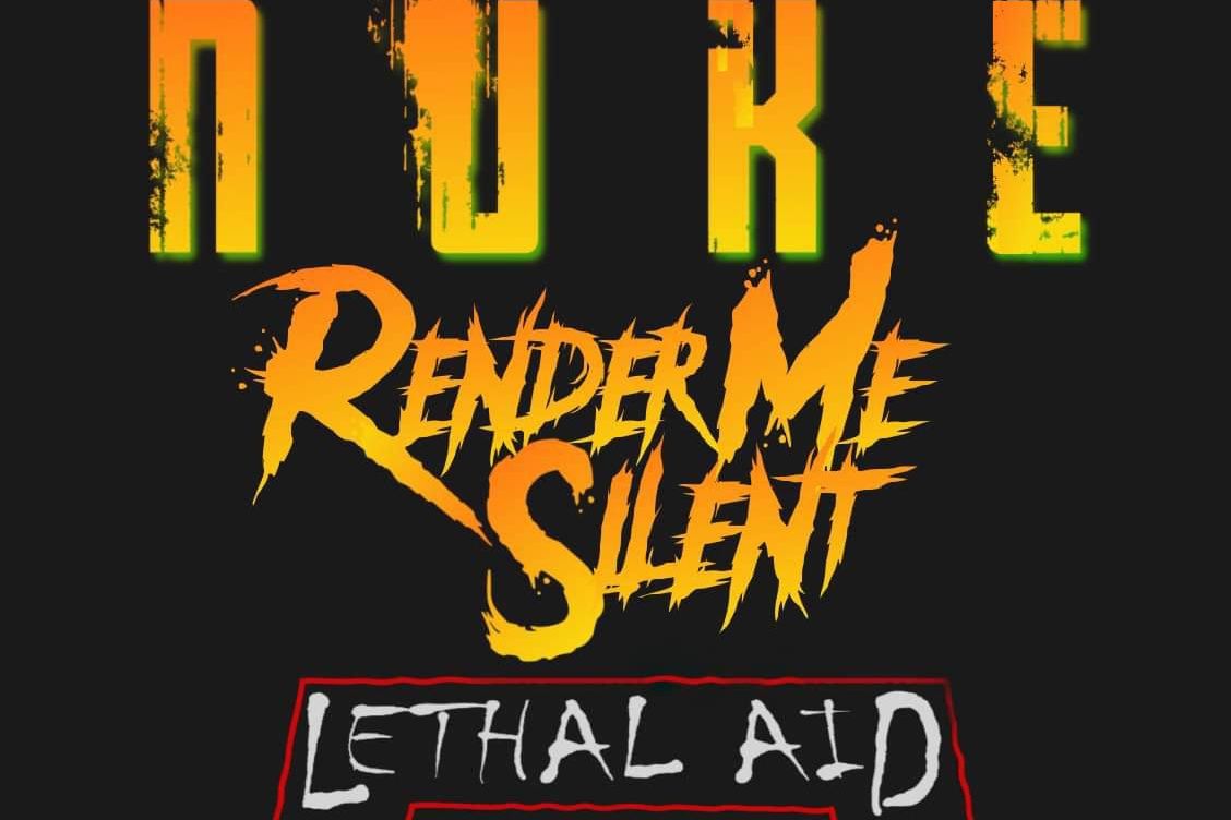 NUKE + RENDER ME SILENT + LETHAL AID