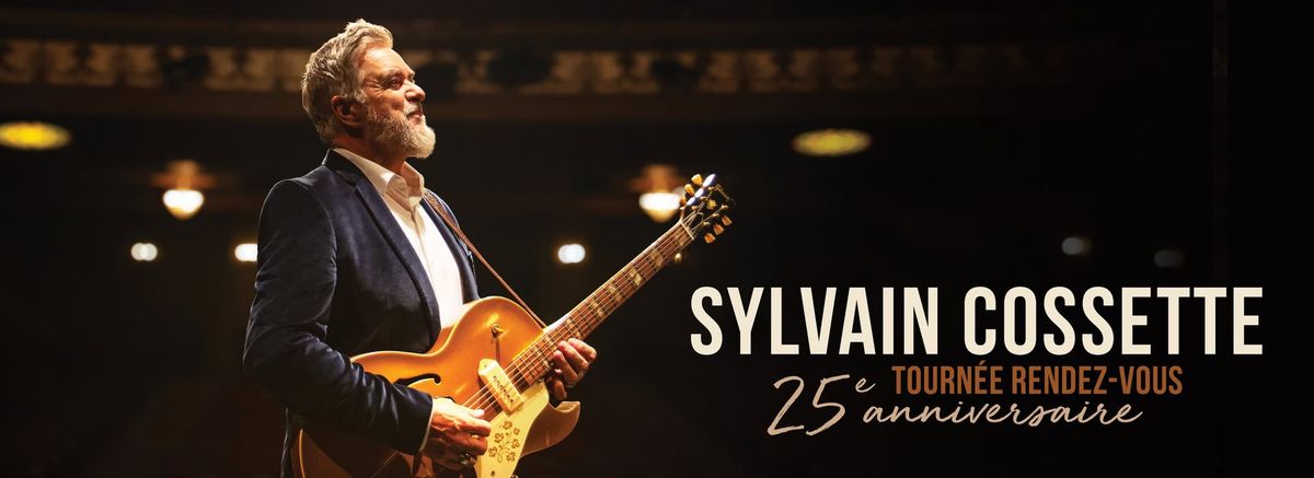 Sylvain Cossette - Tourn\u00e9e RDV 25e anniversaire @Qu\u00e9bec