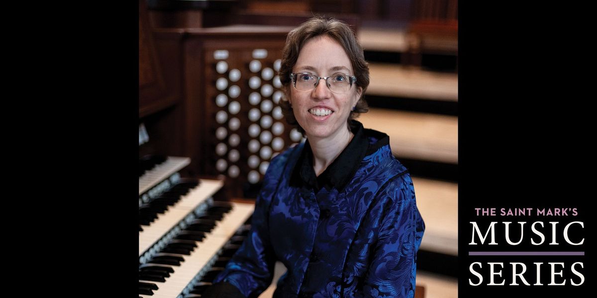 Saint Mark's Music Series Presents: Flentrop Organ Concert with Isabelle Demers