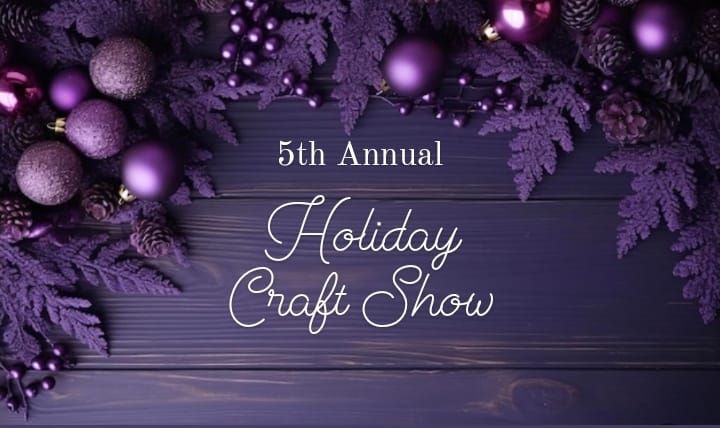 5th Annual Holiday Craft Show 