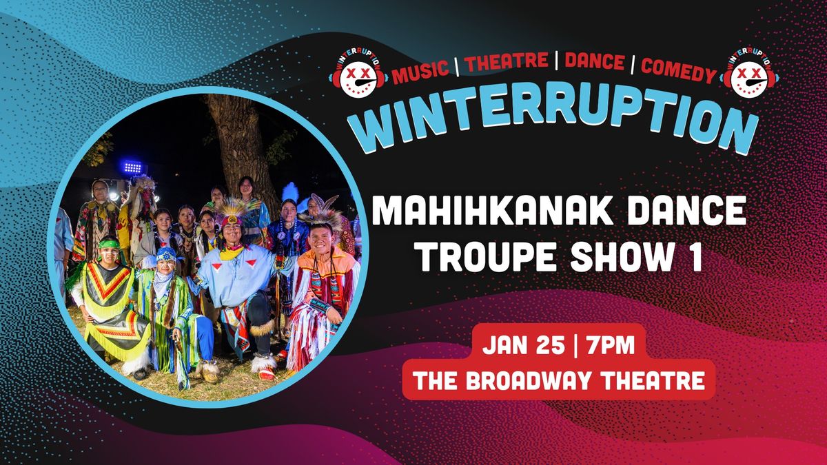 mahihkanak Dance Troupe - FREE SHOW 1 (Winterruption 2025) 