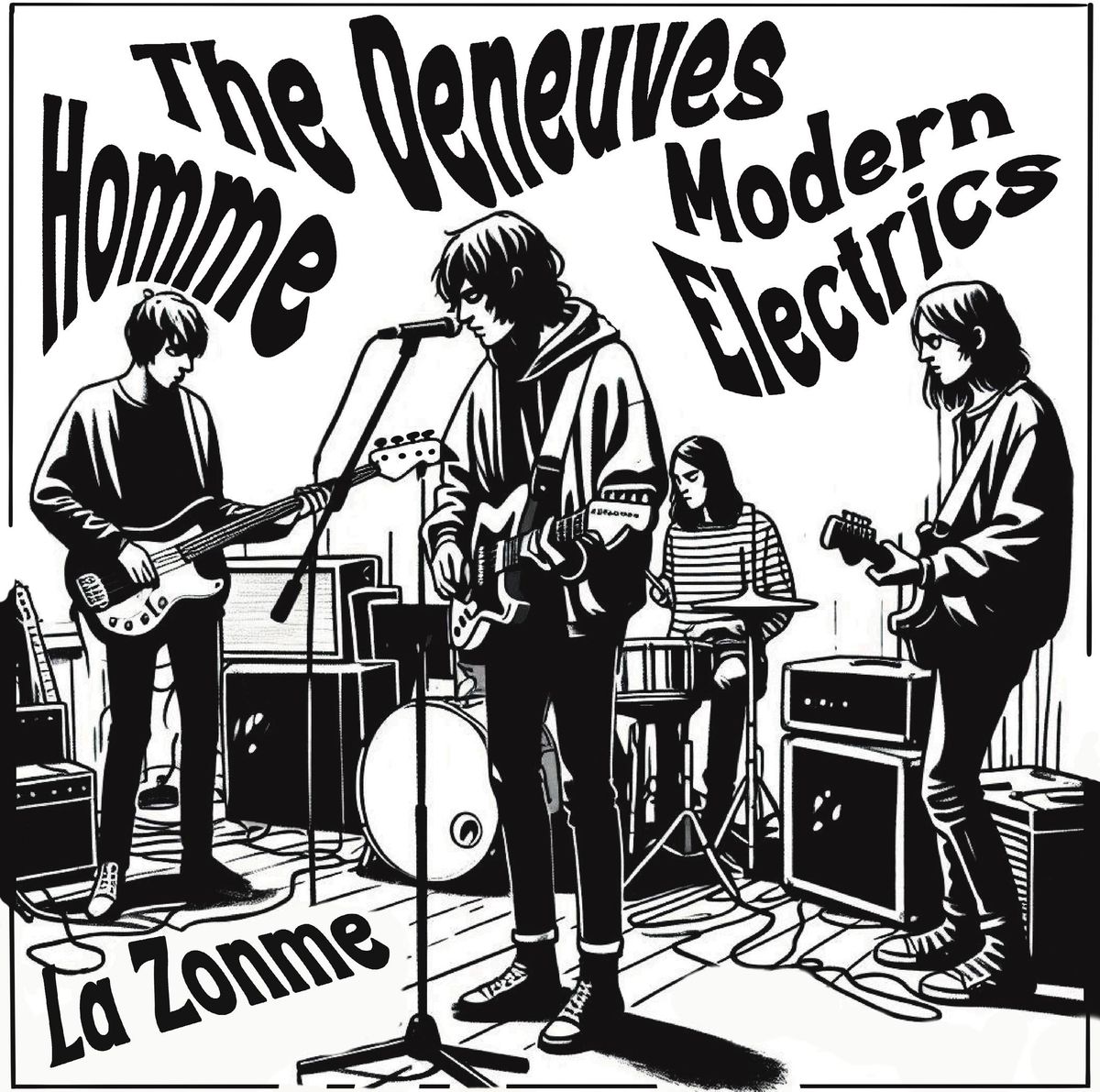 The Deneuves \/ Homme \/ Modern Electrics - La Zonm\u00e9