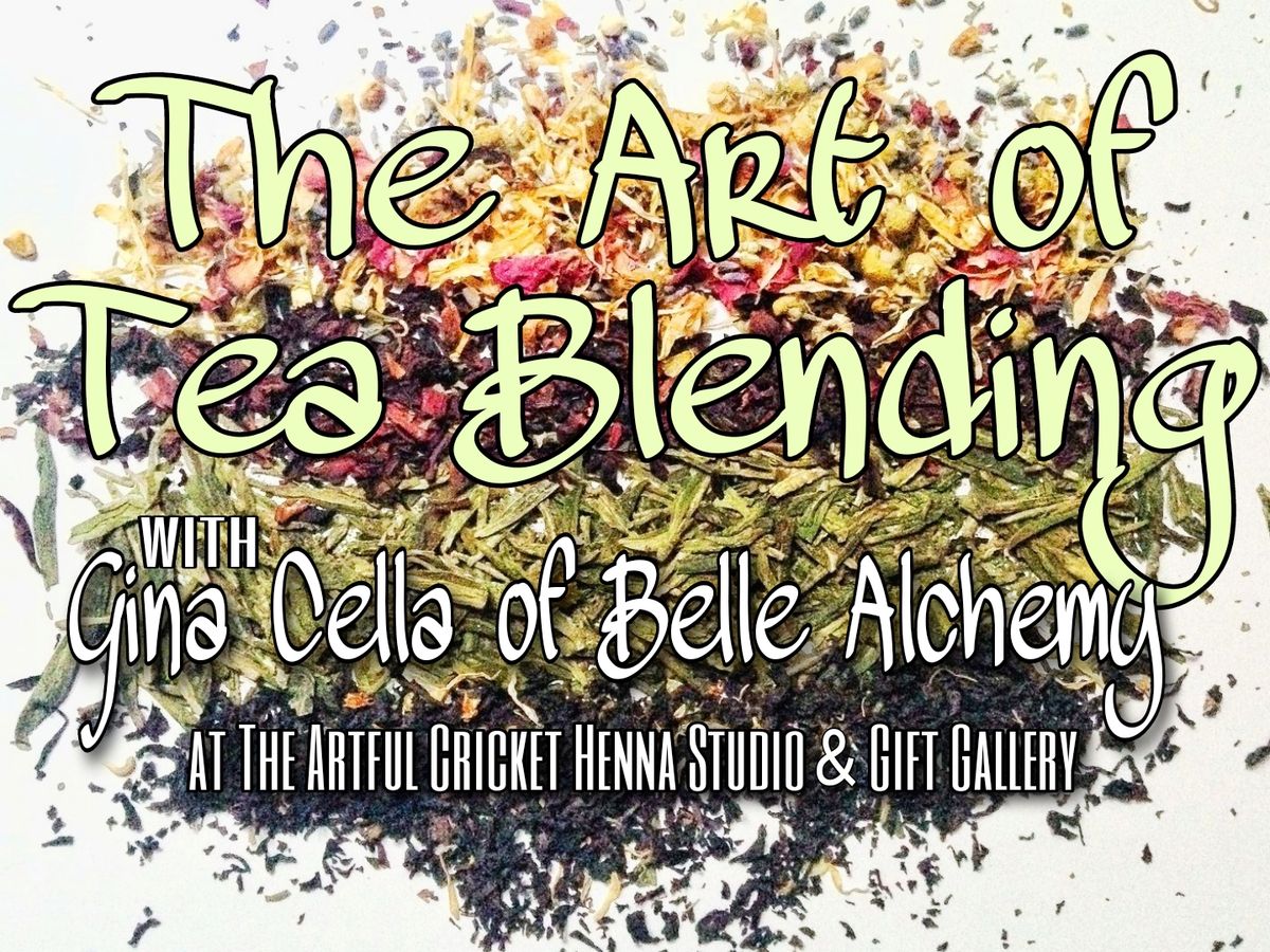 The Art of Tea Blending with Gina Cella of Belle Alchemy