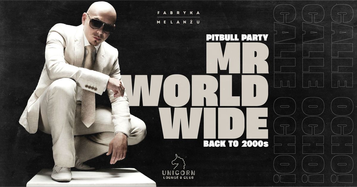 21.03 \u2726 Mr Worldwide Party \u2726 Back to 2000s \u2726 Unicorn