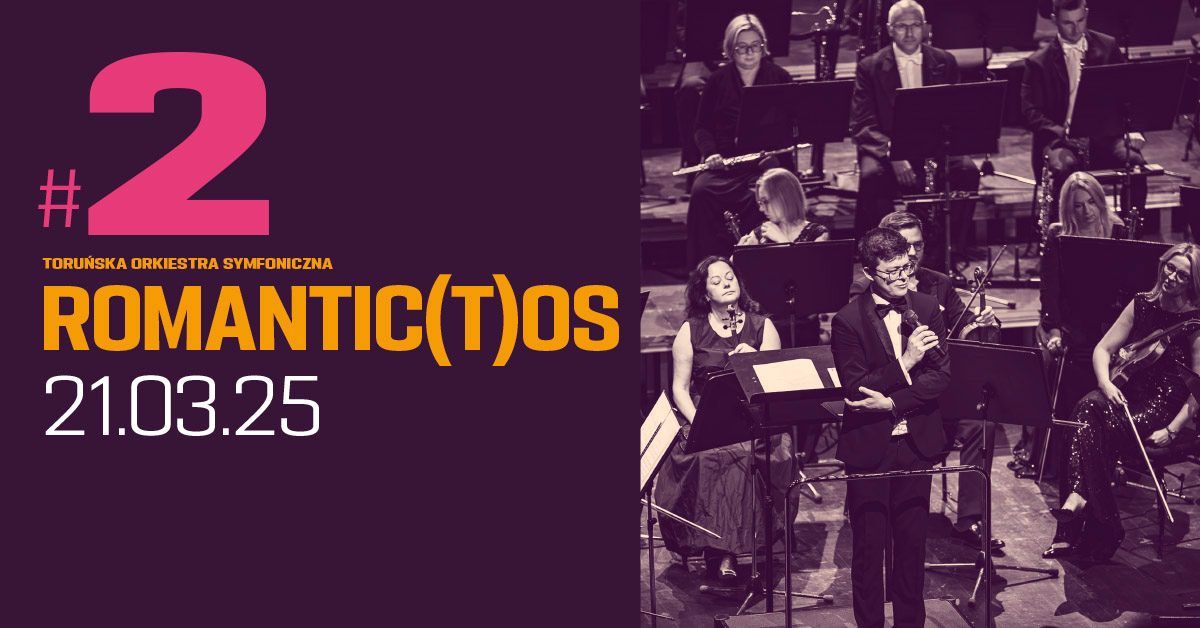 ROMANTIC(T)OS #2: E. Grieg \/ P. Czajkowski \/ L. van Beethoven \/ Toru\u0144 \/ 21.03.2025