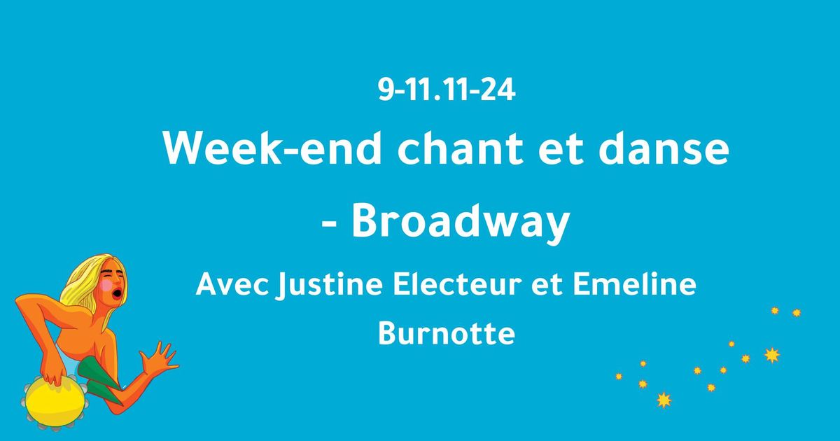 Long week-end chant-danse Broadway