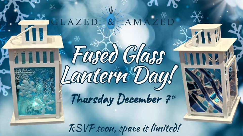 Fused Glass Lantern Day! December 2023, Glazed & Amazed, Edmonds, 7