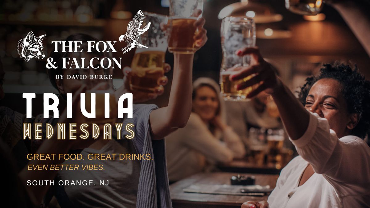 TRIVIA Wednesdays at THE FOX & FALCON by David Burke \u2022 South Orange, NJ