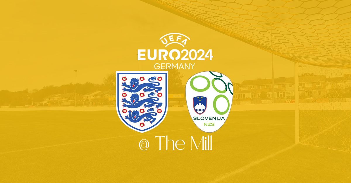 EURO 2024 @ THE MILL - England vs Slovenia