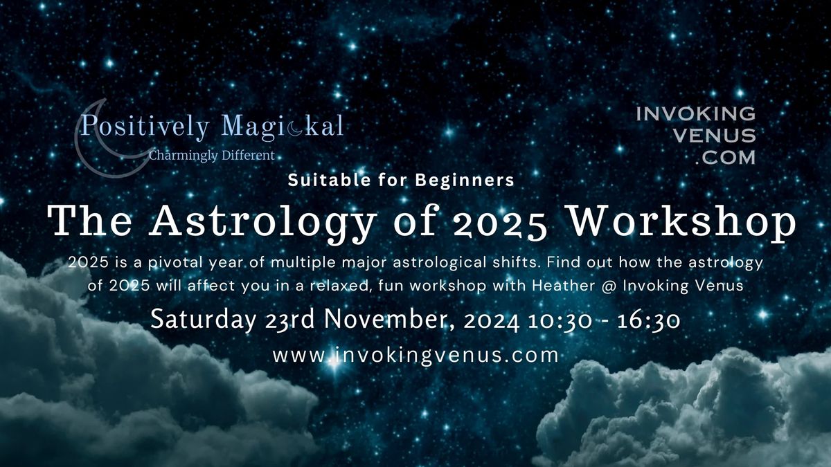 2025 Year Ahead Astrology Workshop, Ely, Cambridgeshire