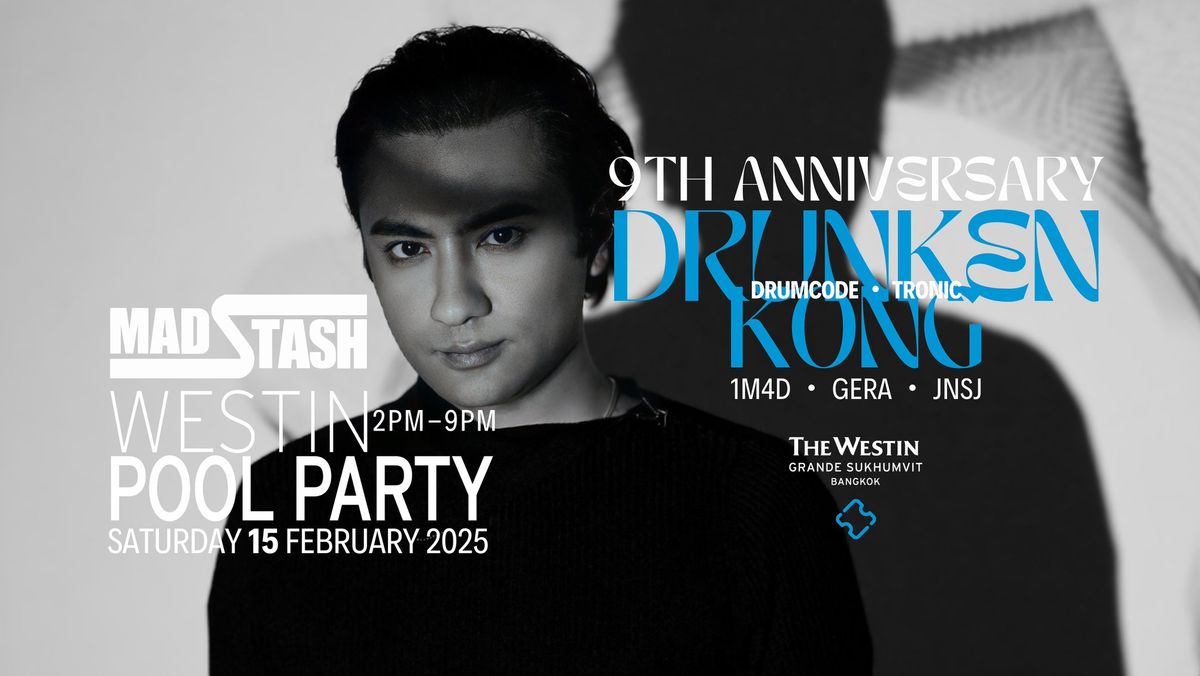 9TH ANNIVERSARY MAD STASH x WESTIN POOL PARTY Sat 15 Feb 2025