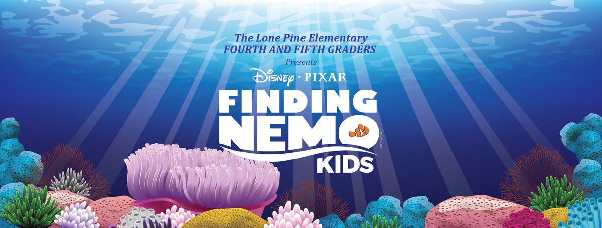 Finding Nemo Kids, Presented by the Lone Pine Fourth and Fifth Graders