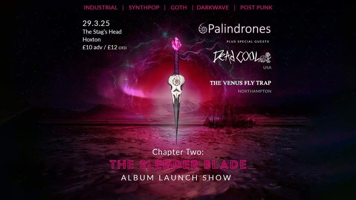 Palindrones Album Launch with Dead Cool (USA) + The Venus Fly Trap