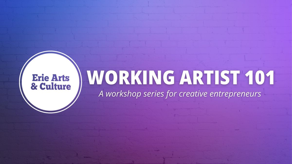 Working Artist 101 -  Funding + Grant Writing Workshop