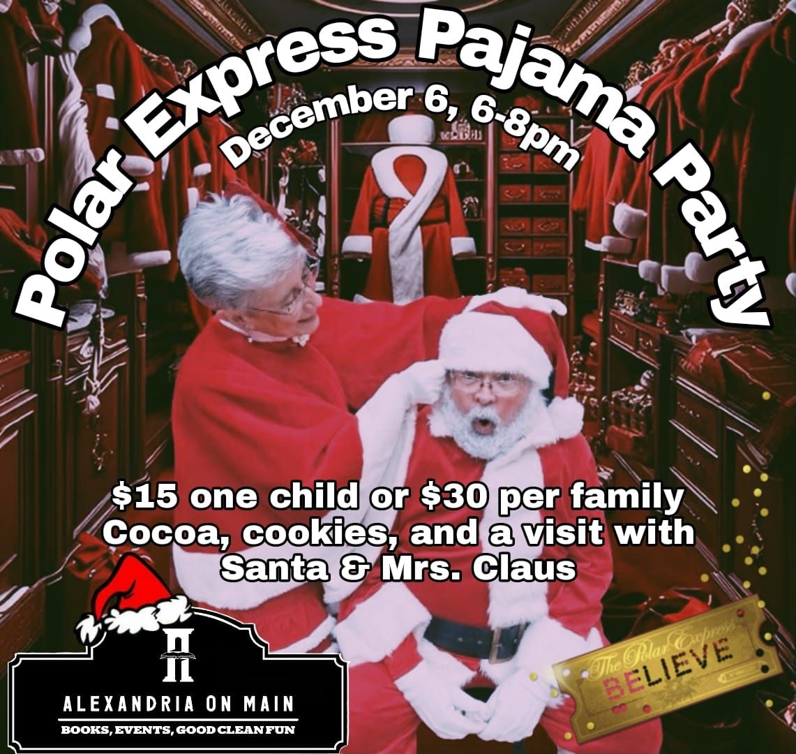 Polar Express Pajama Party - With Santa & Mrs Claus