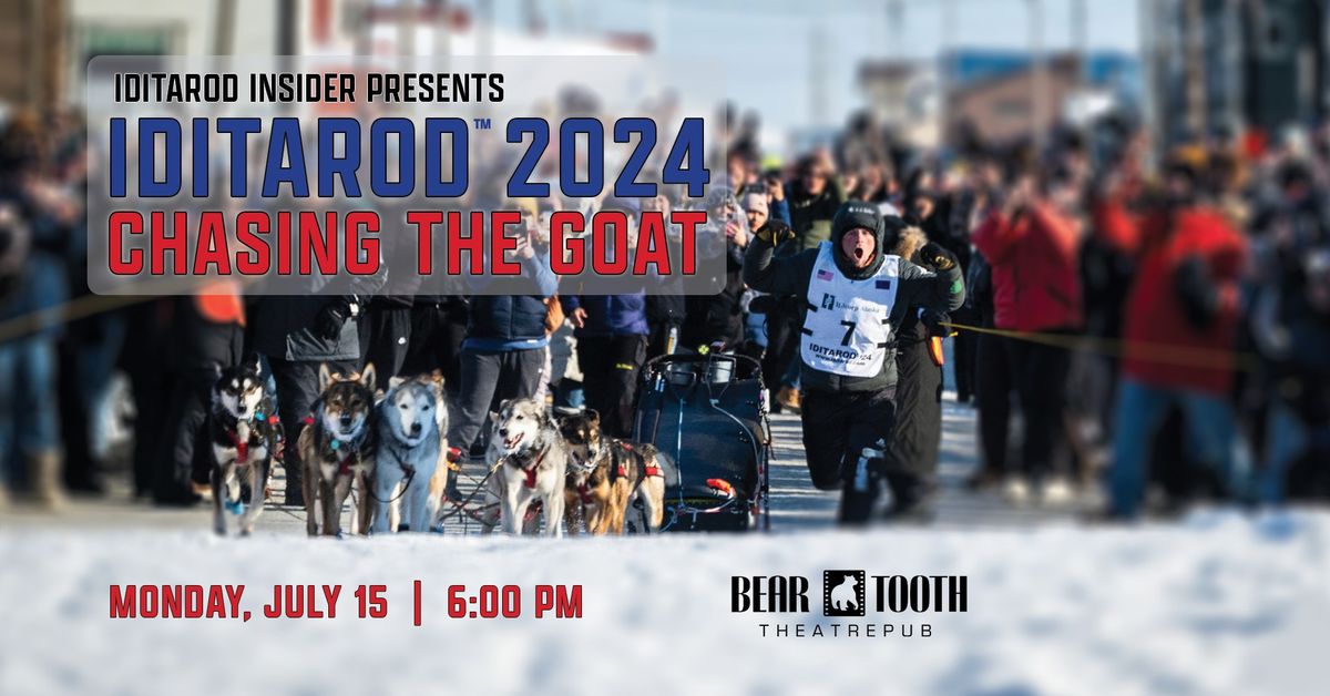 Iditarod 2024  ~  Chasing the GOAT